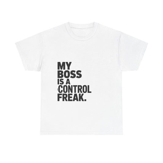 Control Freak Boss Funny Office Humor Unisex Tee