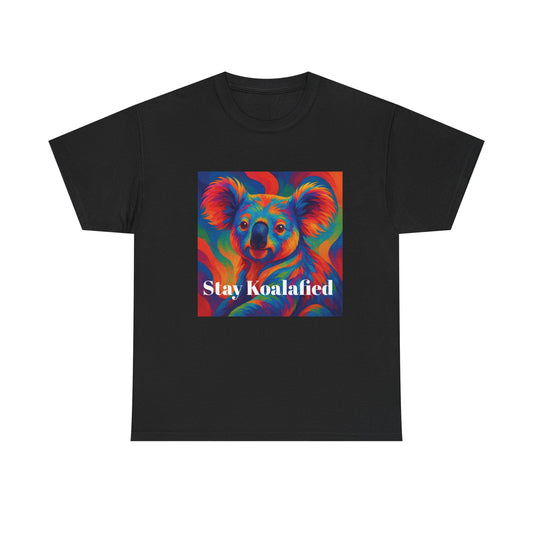 Colorful Koala T-Shirt, Stay Koalified, Funny Animal Shirt, Gift for Nature Lovers, Cute Tee for Birthdays, Eco-Friendly Apparel