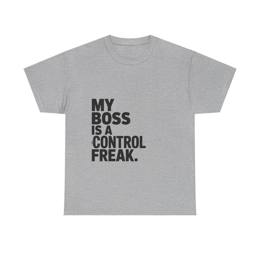 Control Freak Boss Funny Office Humor Unisex Tee