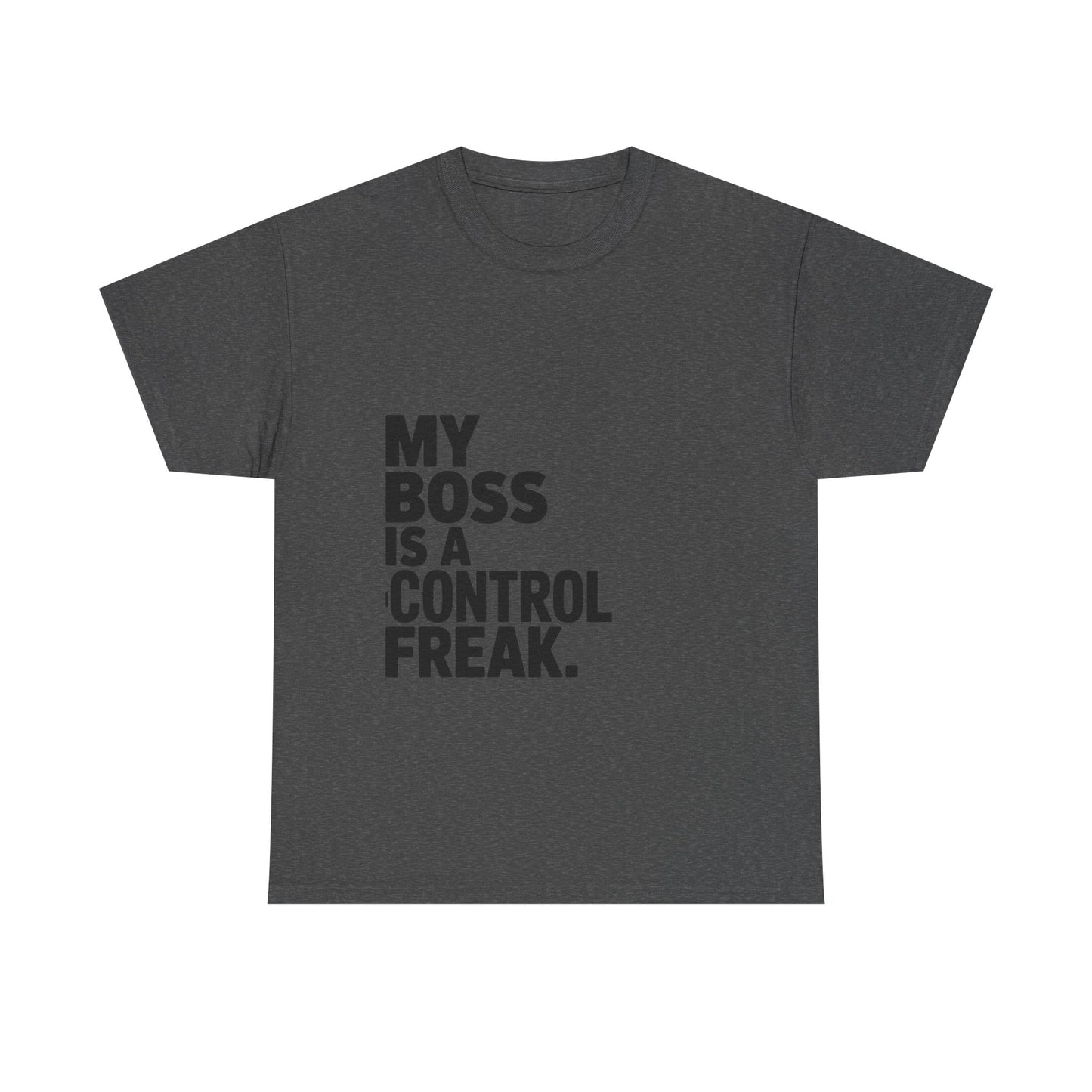 Control Freak Boss Funny Office Humor Unisex Tee