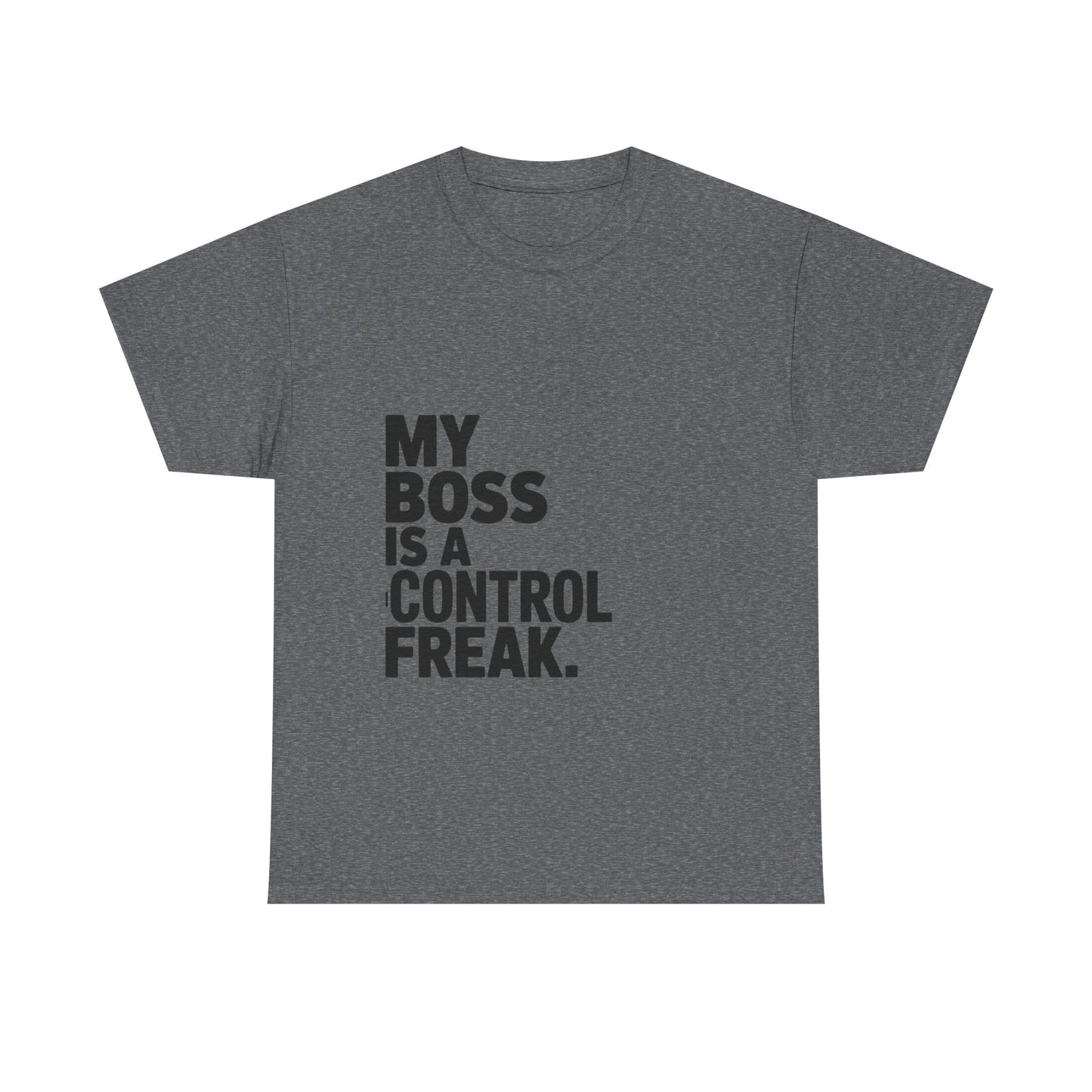 Control Freak Boss Funny Office Humor Unisex Tee
