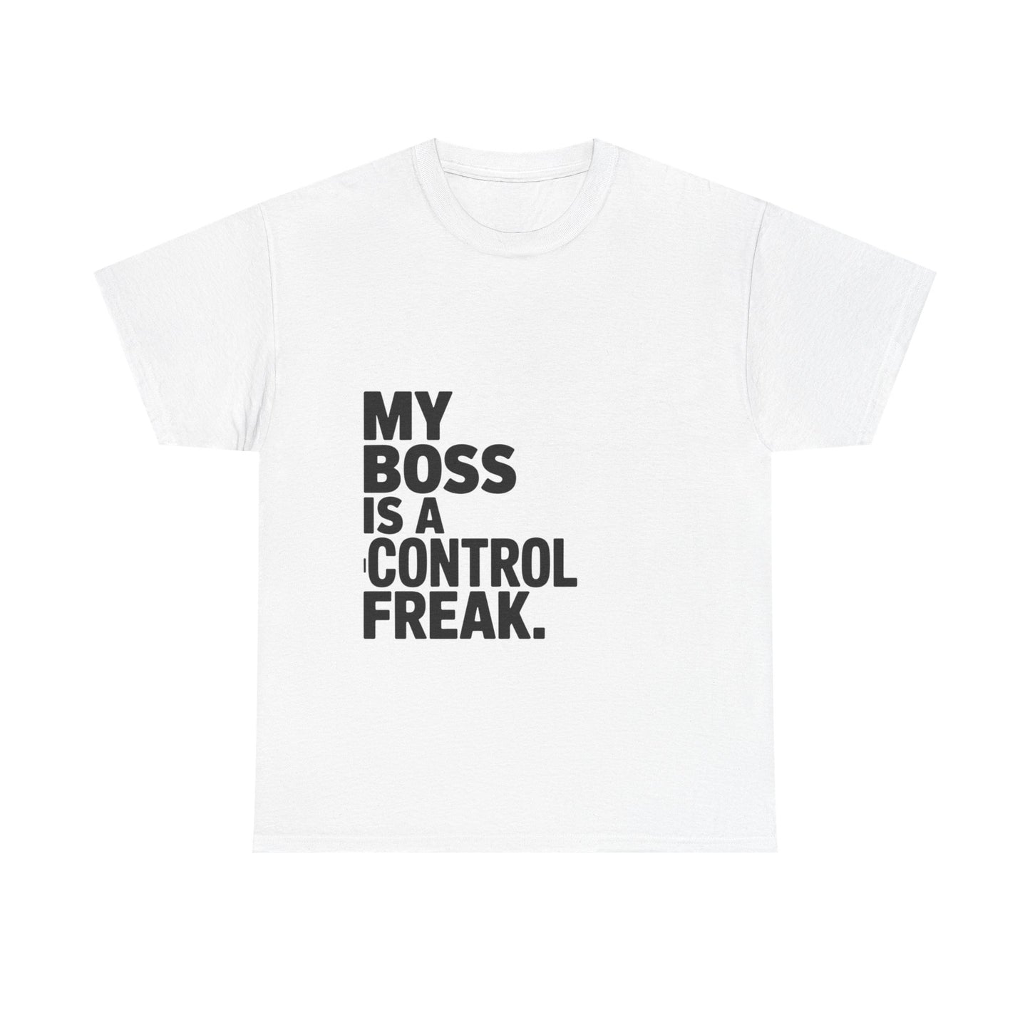 Control Freak Boss Funny Office Humor Unisex Tee