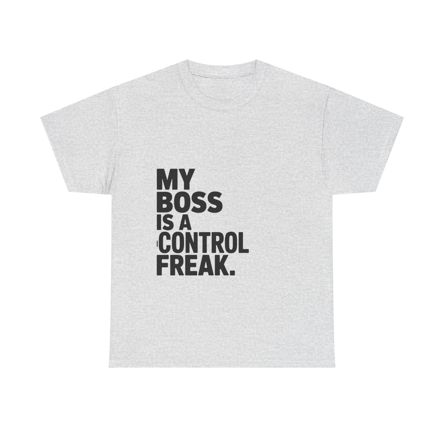 Control Freak Boss Funny Office Humor Unisex Tee