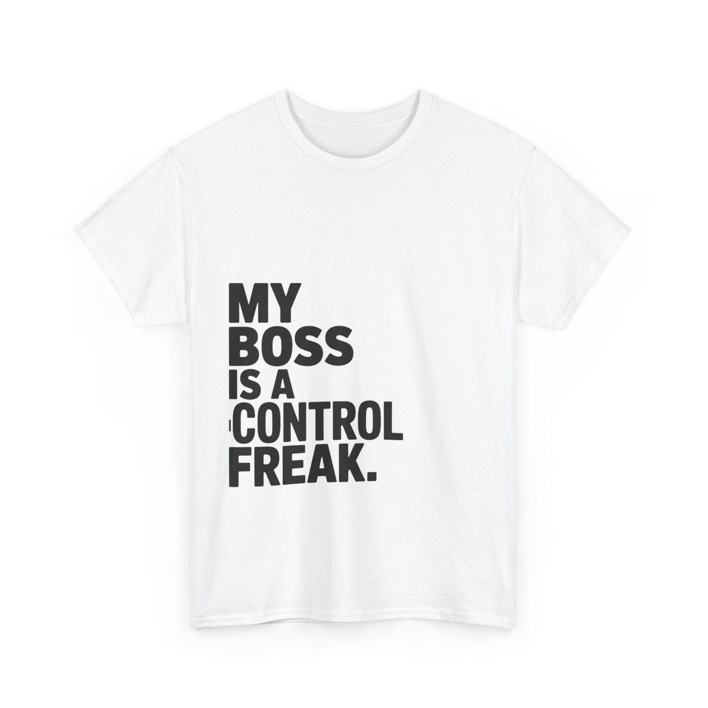 Control Freak Boss Funny Office Humor Unisex Tee