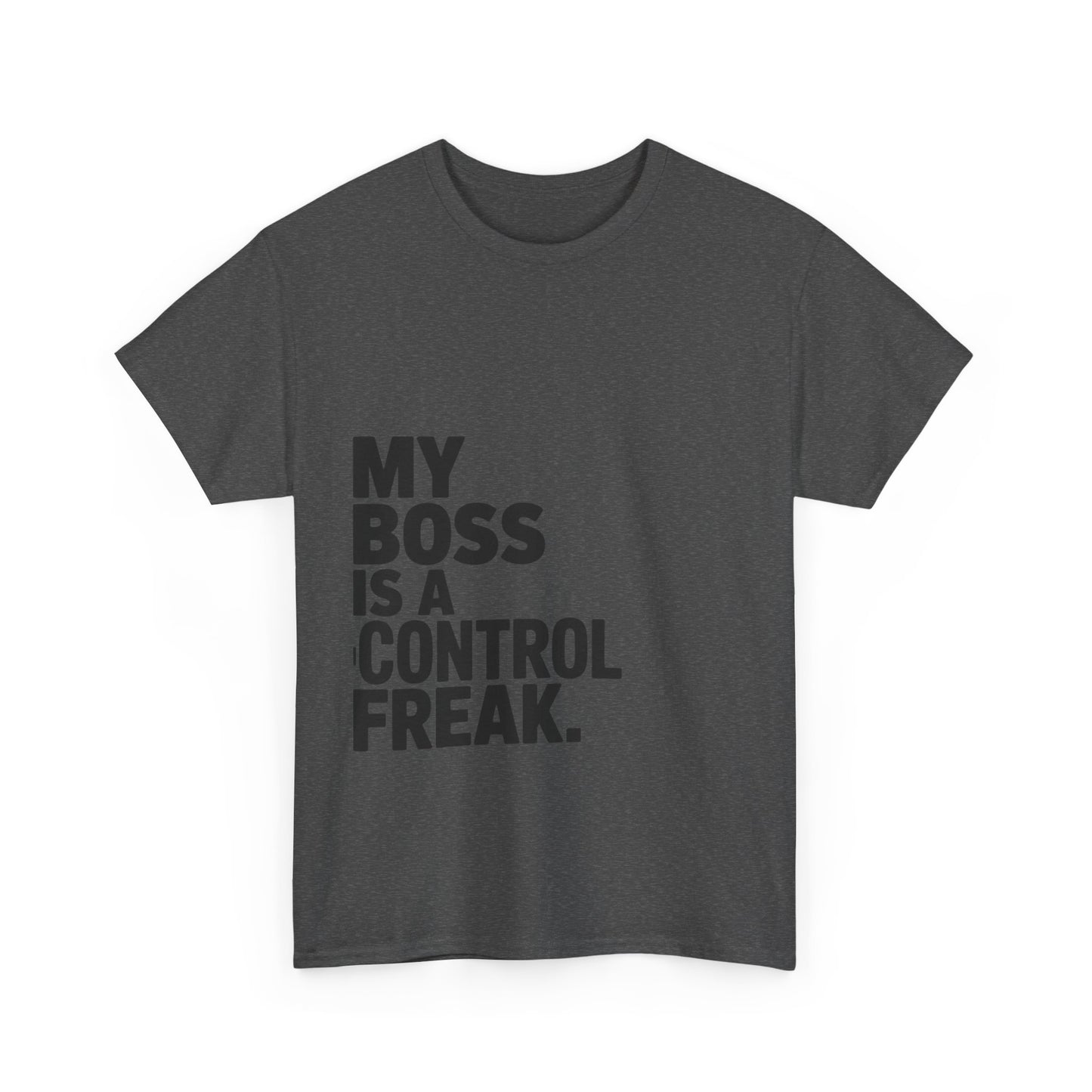 Control Freak Boss Funny Office Humor Unisex Tee