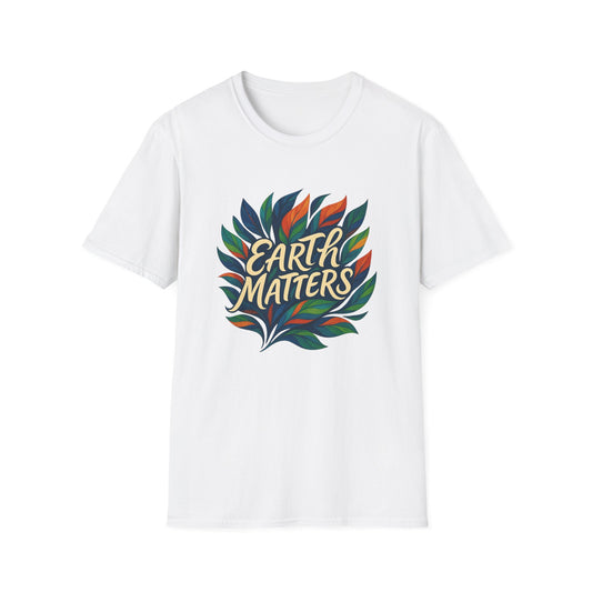 Earth Matters Unisex Softstyle T-Shirt | Nature Lover Gift, Gift for Earth Day