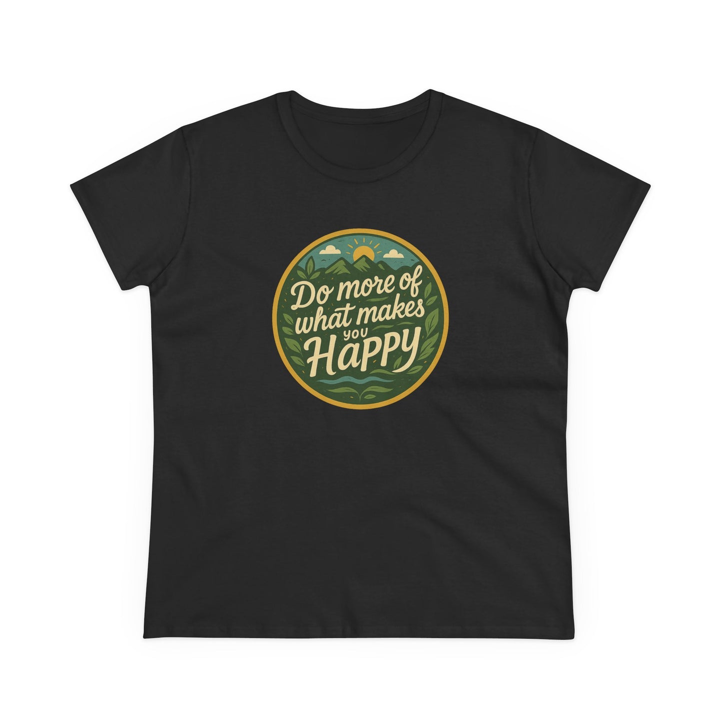 Women's Tee, Do More of What Makes You Happy, Inspirational Motivation Shirt, Summer Top